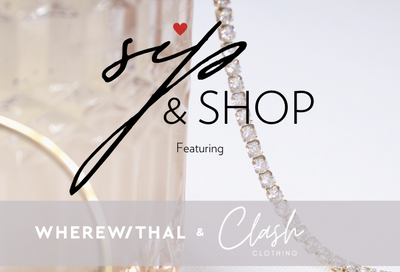 In-Store Sip & Shop featuring Wherewithal and Clash Clothing 02.13